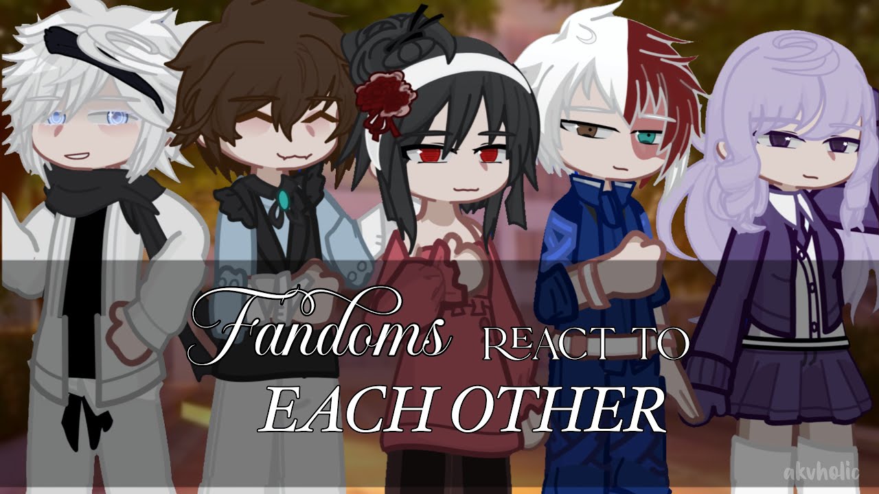 fandoms react to each other || 1:6 - introduction || 2x speed