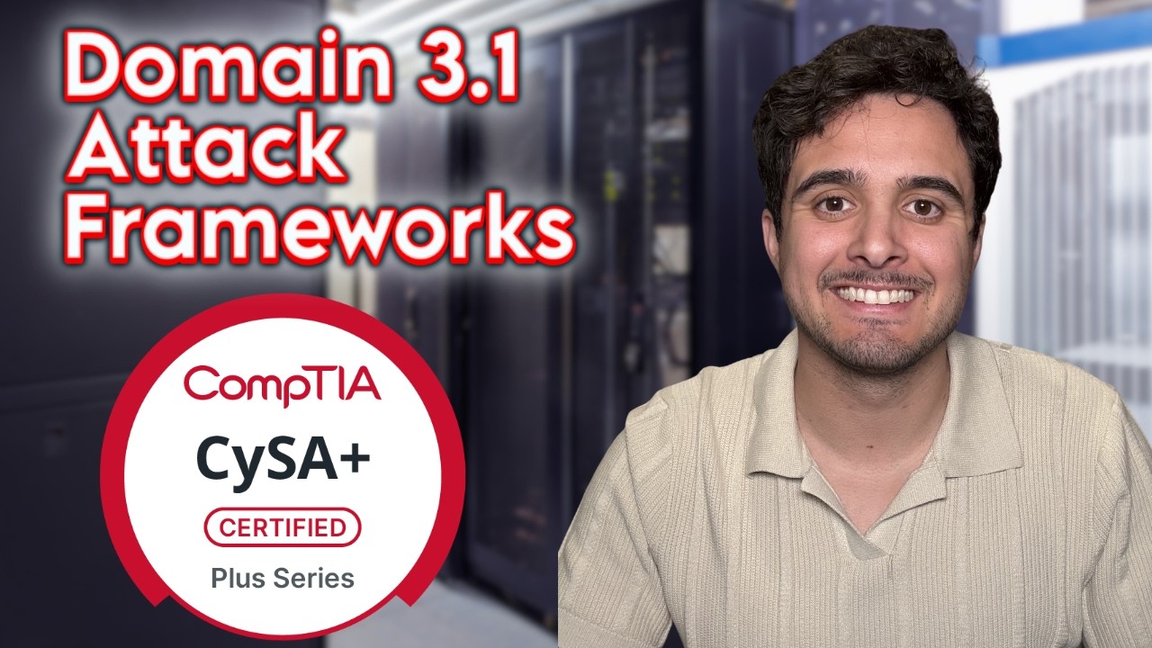 CySA - Domain 3.1 Attack Framework Methodologies | CS0-003