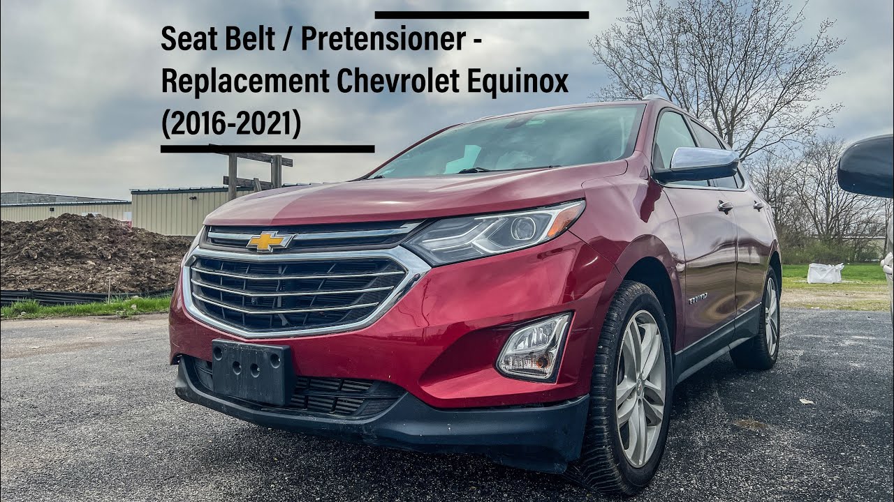 Ремень безопасности / преднатяжитель - замена Chevrolet Equinox (2016-2021)