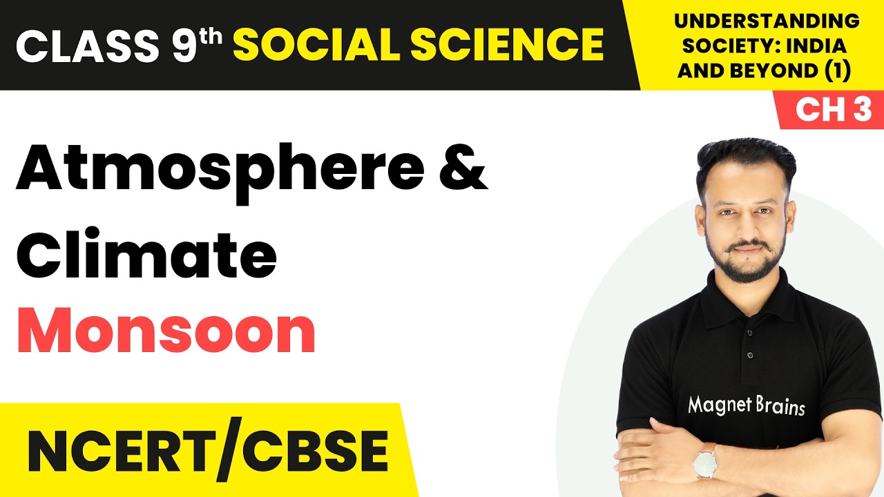 Monsoon - Atmosphere and Climate | Class 9th Social Science (Part 1) | Chapter 3 | CBSE