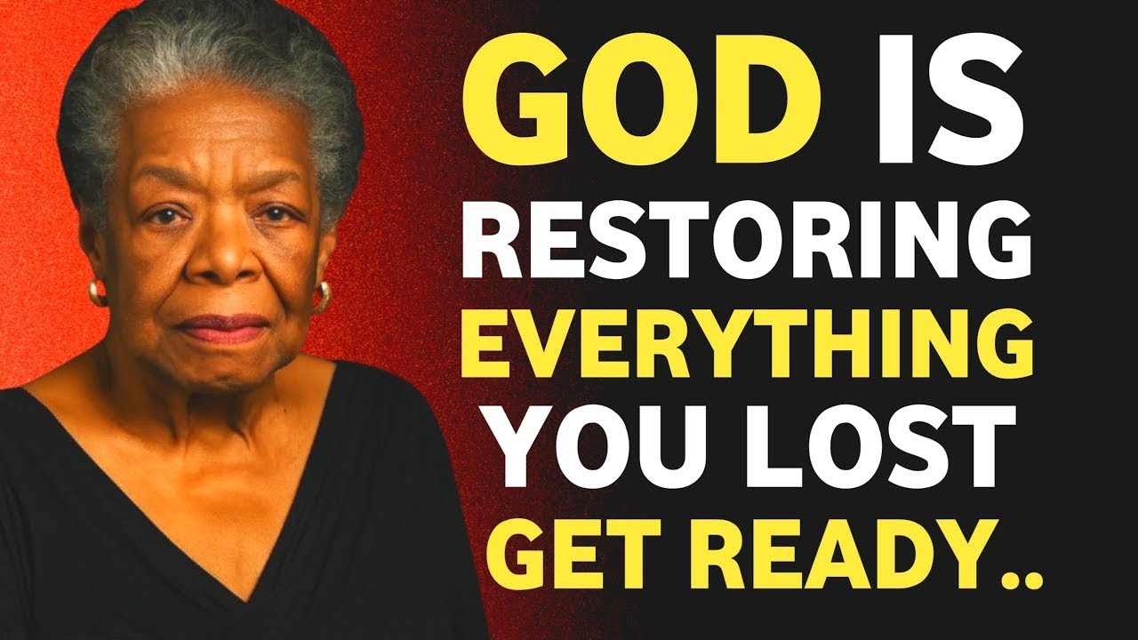 God Will Restore All Your Wasted Years &ndash; Be Ready&mdash;Dr. Maya Angelou