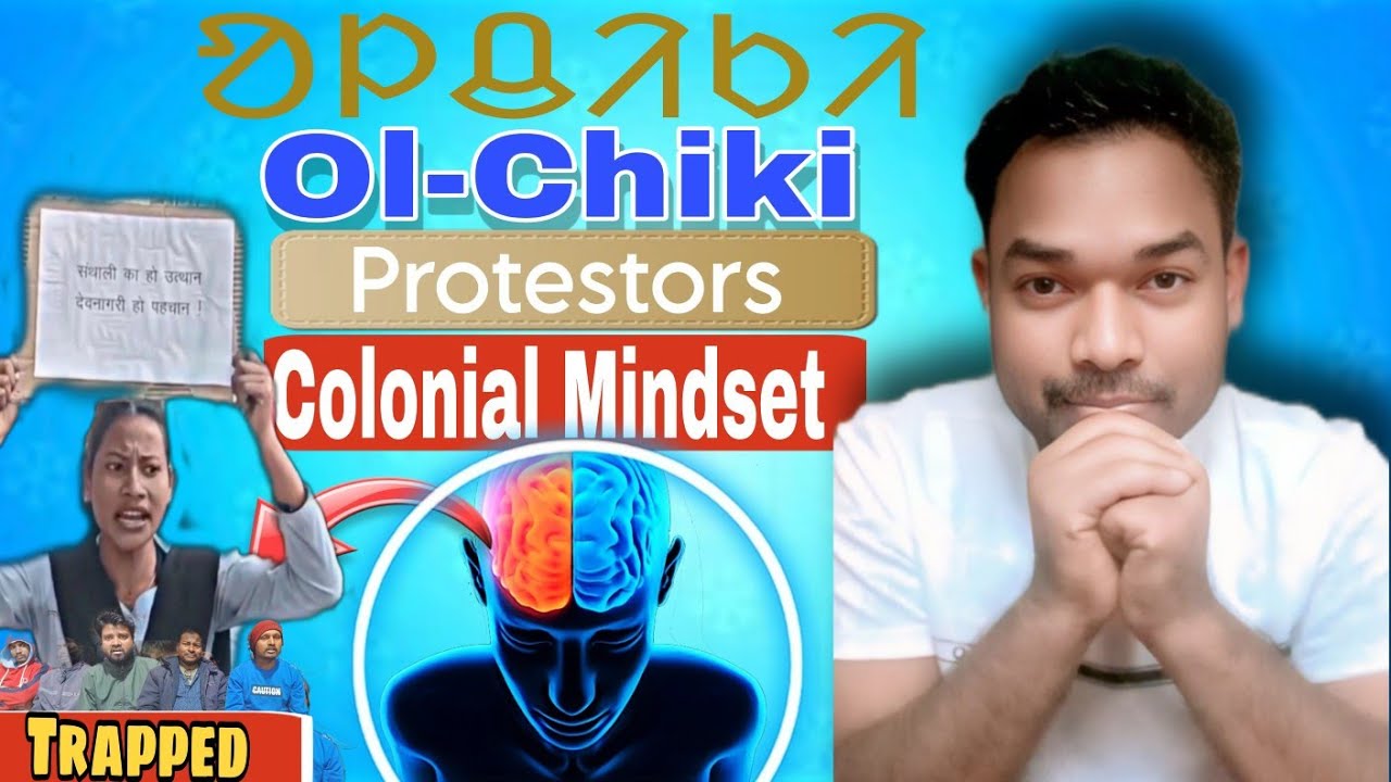 ᱚᱞᱪᱤᱠᱤ ᱵᱤᱨᱩᱰᱷᱤ ᱛᱮᱞᱟ || Ol Chiki Script Protesters: Trapped in a Colonial Mindset?