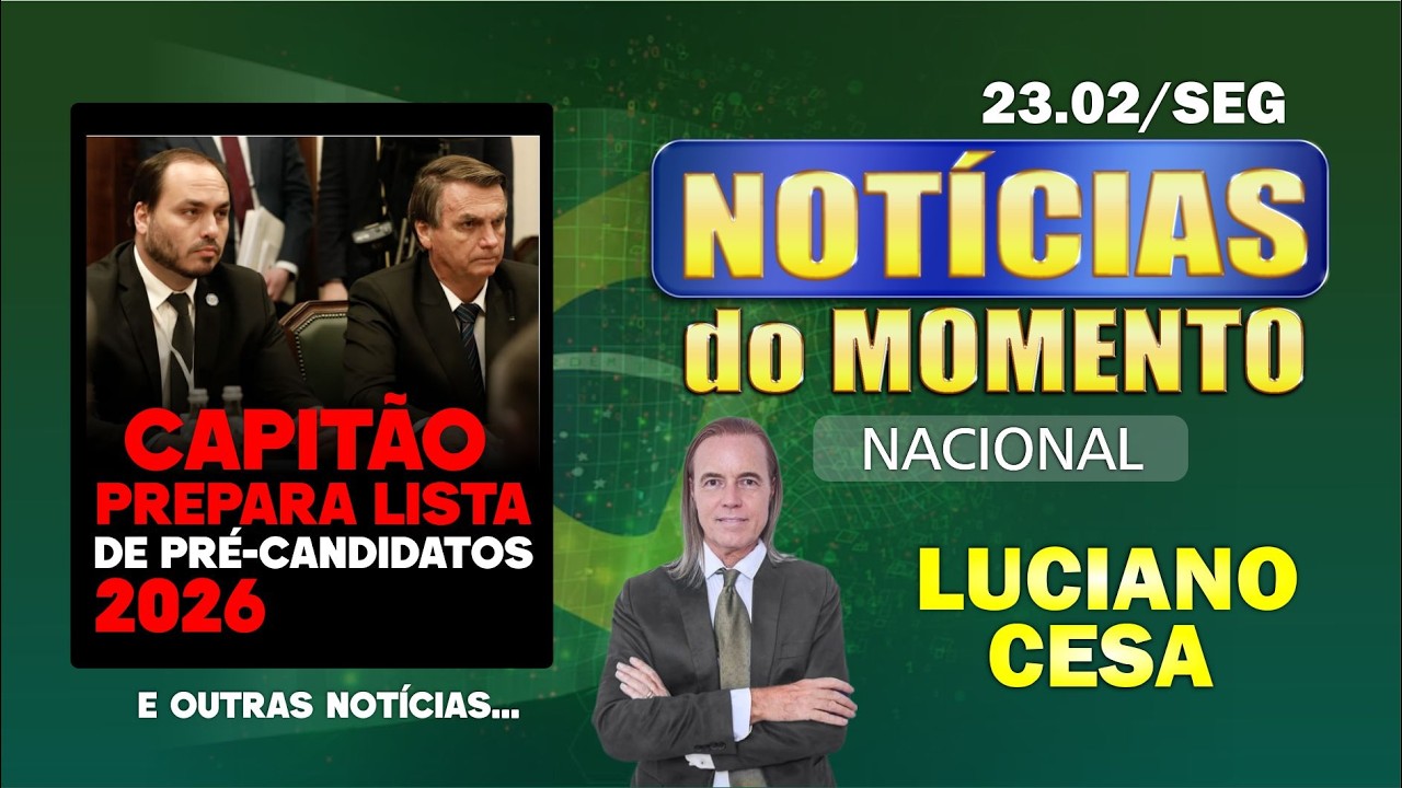 23 fev, NOTÍC. NACIONAL. CAPITÃO PREPARA LISTA CANDIDATOS 2026. LUCIANO CESA. Compartilhem!