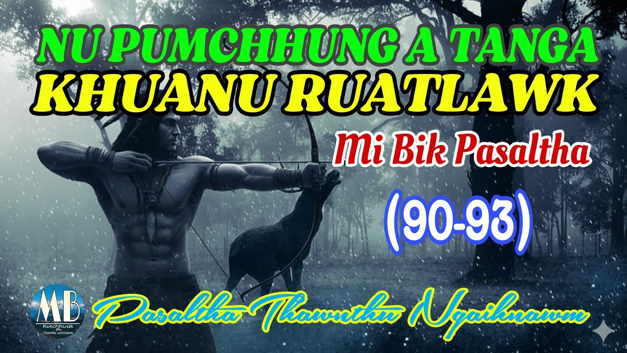 NU PUMCHHUNG ATANGA KHUANU RUATLAWK (90-93)