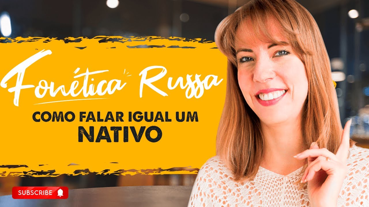 Fonética Russa: Como Falar Russo Igual um Nativo?