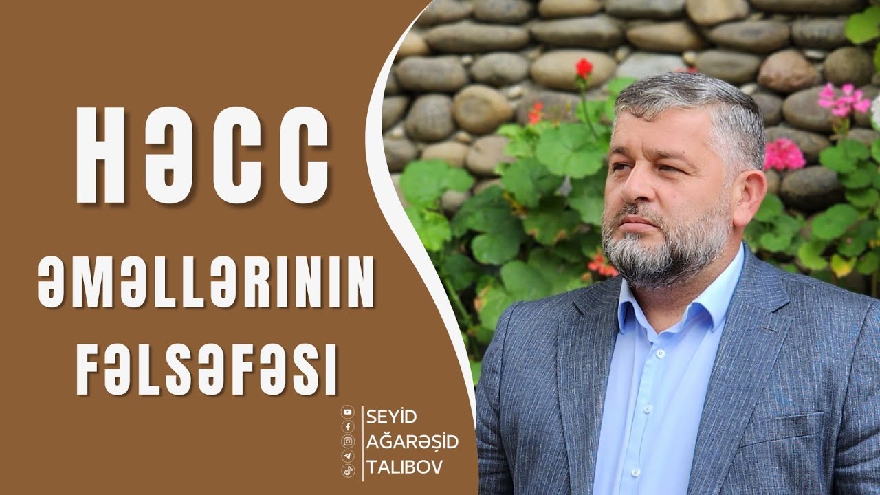 Seyid AğaRəşid - Həcc əməllərinin fəlsəfəsi