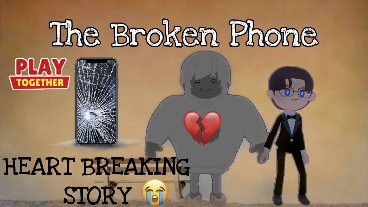 HEART BREAKING STORY “The Broken Phone” | Play together