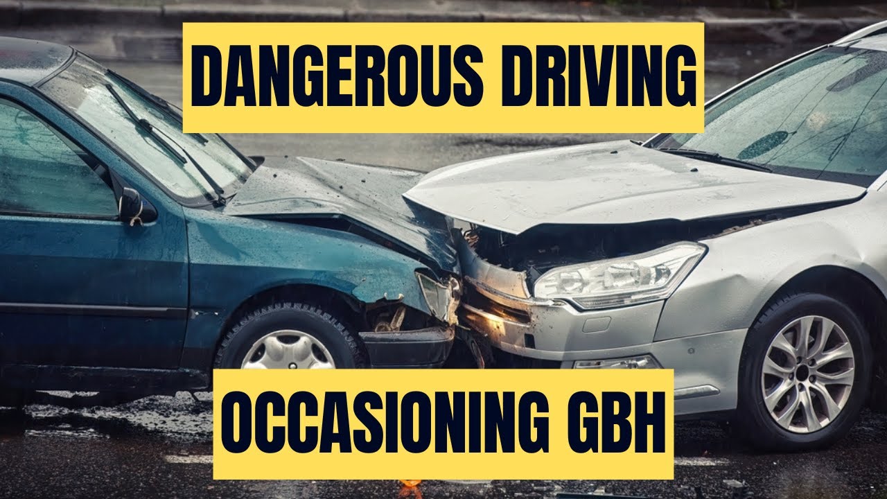 Dangerous Driving Occasioning Grievous Bodily Harm