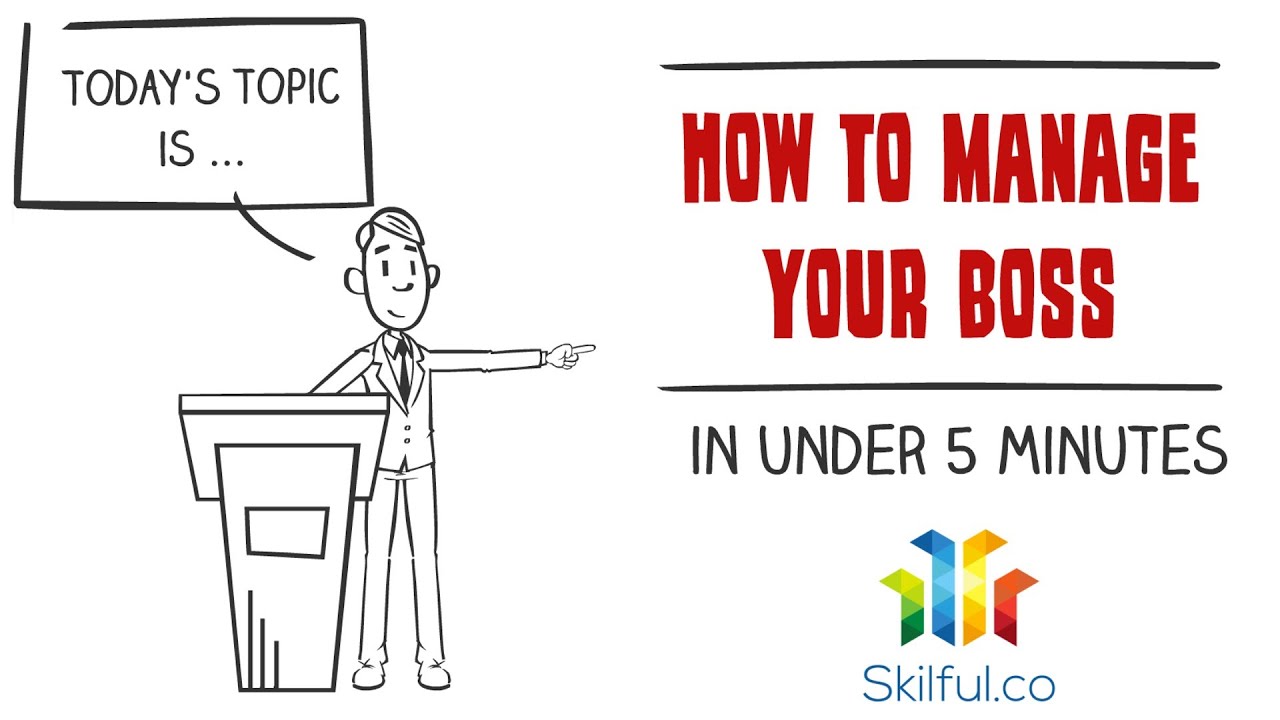 How to manage your boss... in under 5 minutes