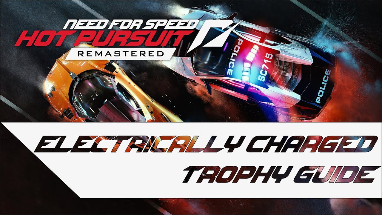 Need for Speed Hot Pursuit Remastered - Electrically Charged Trophy Guide