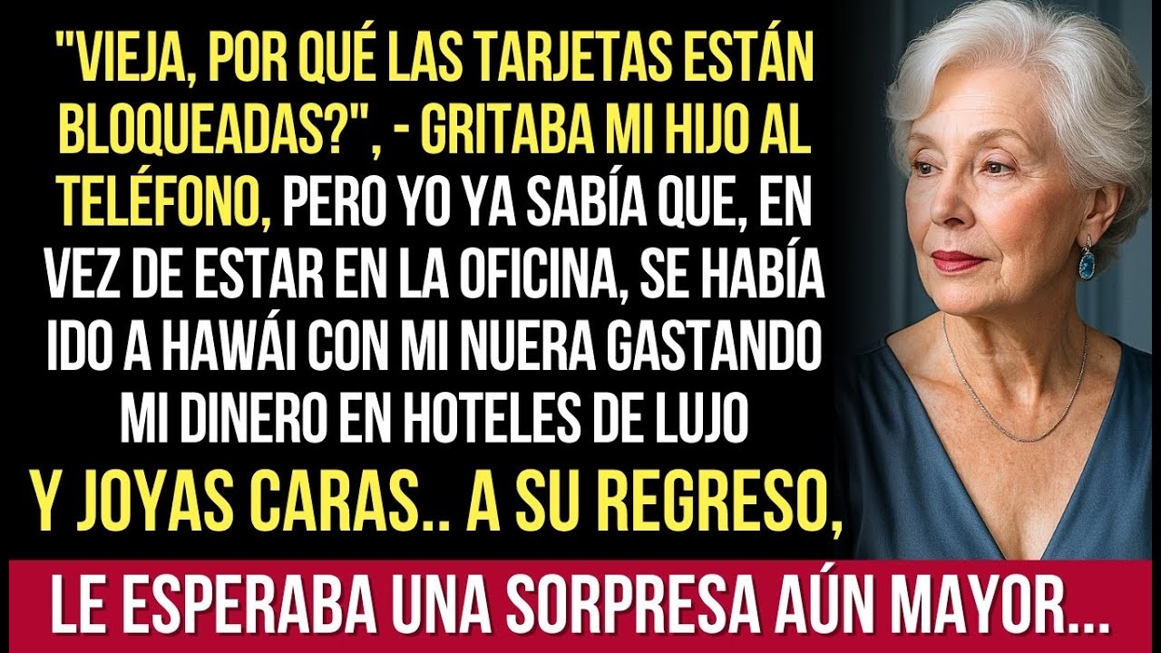 Vieja, Por Qué Las Tarjetas Están Bloqueadas ! , Gritaba Mi Hijo — En Vez De Estar Trabajando, Huy