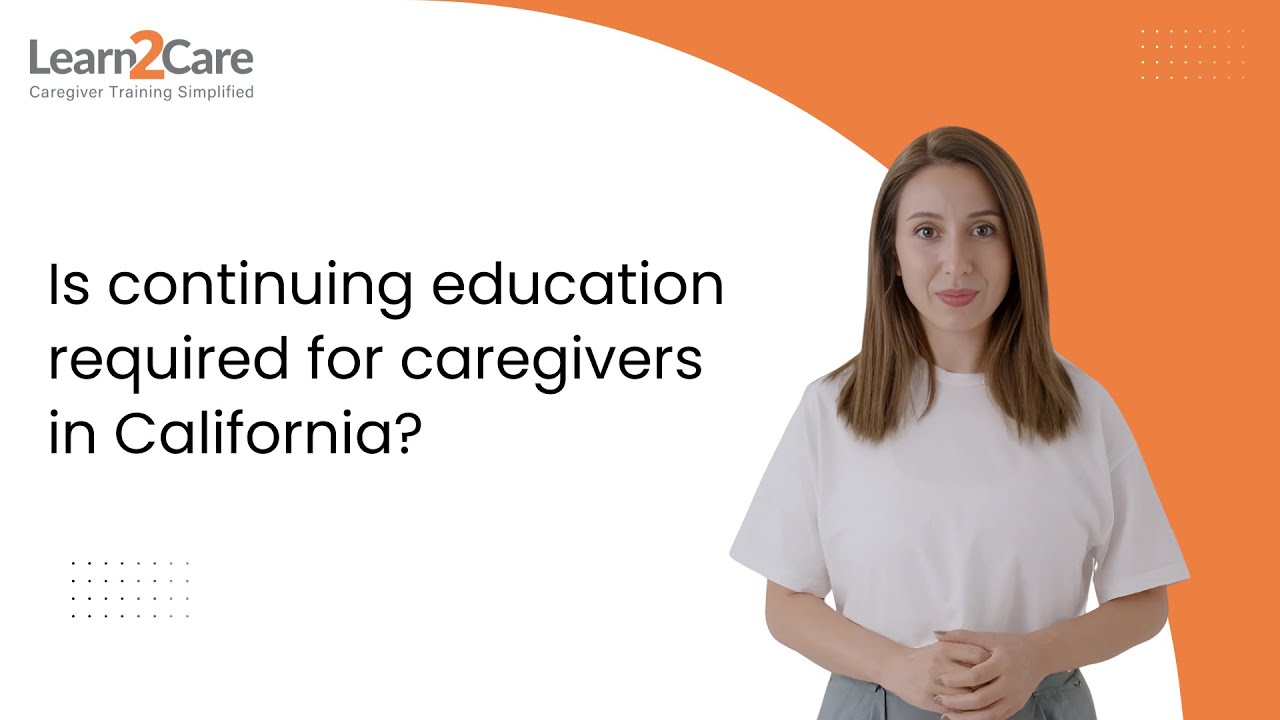 Is continuing education required for caregivers in California?