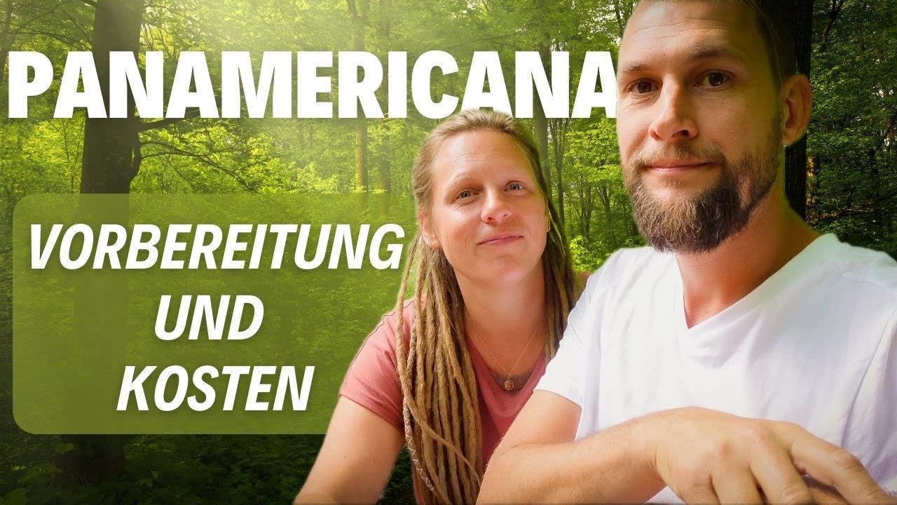 PANAMERICANA I KOSTEN und VORBEREITUNG I WELTREISE I Vanlife Abenteuer im Camper #33