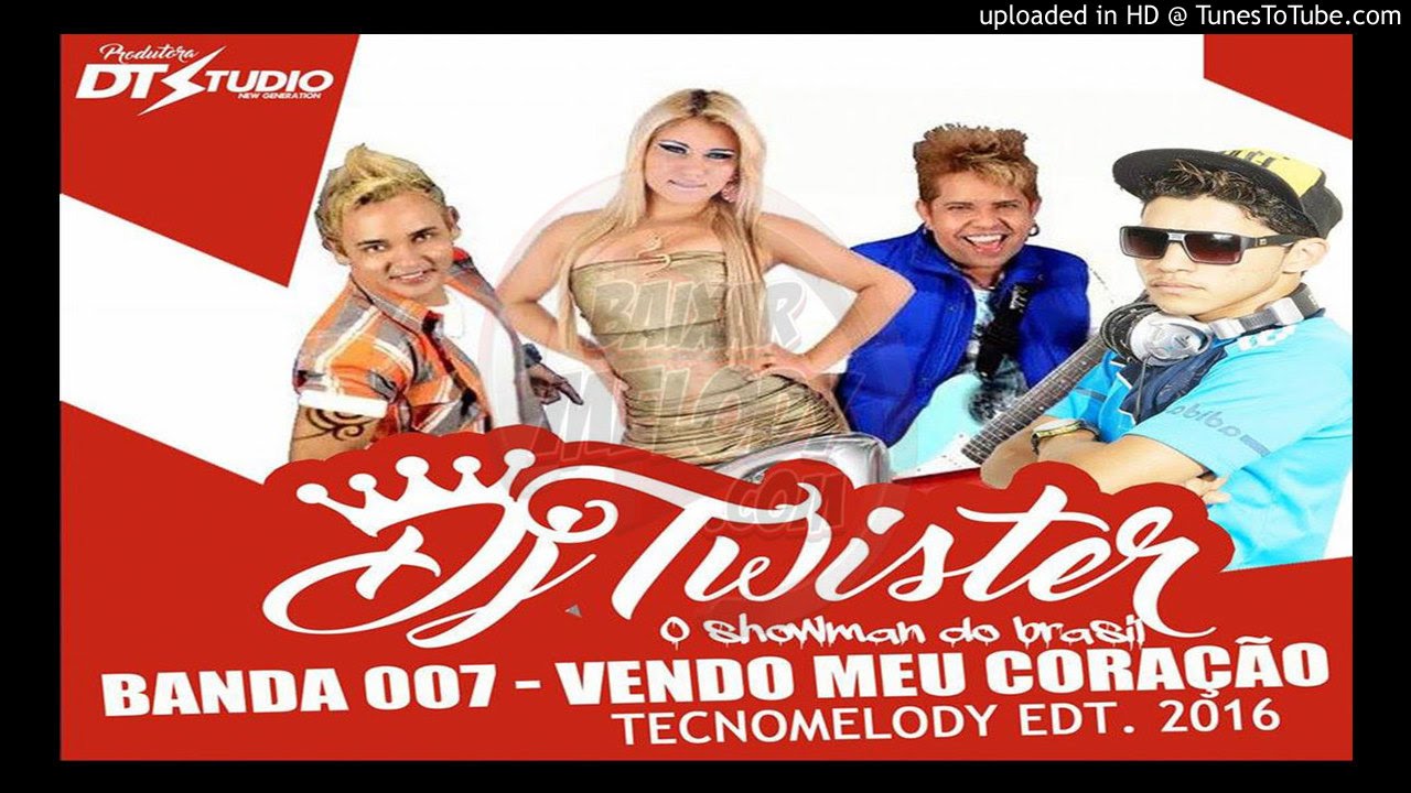 Dj Twister MA - Banda 007 - Vendo meu cora&ccedil;&atilde;o ( TecnoMelody 2016 New Edt. )
