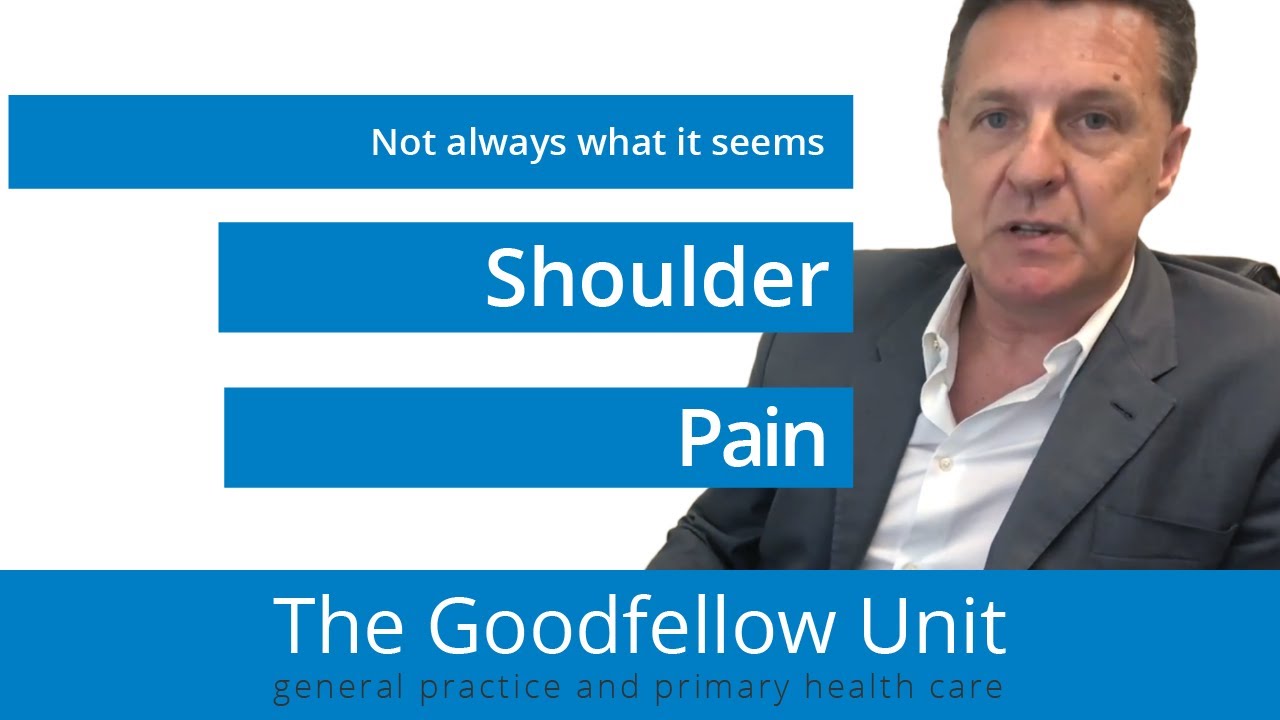 Goodfellow Unit Webinar: Shoulder pain - Not always what it seems