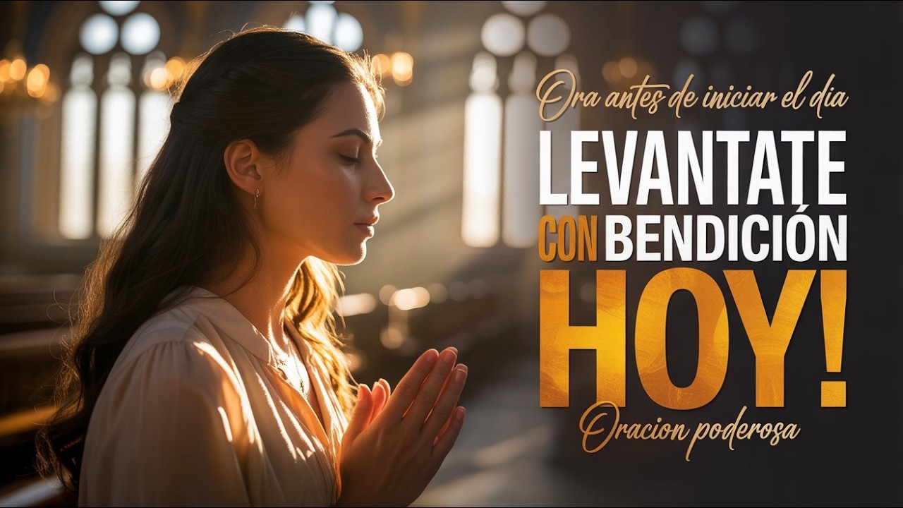 ✨ Oración de la Mañana | Comienza tu Día con Bendición HOY 🌟