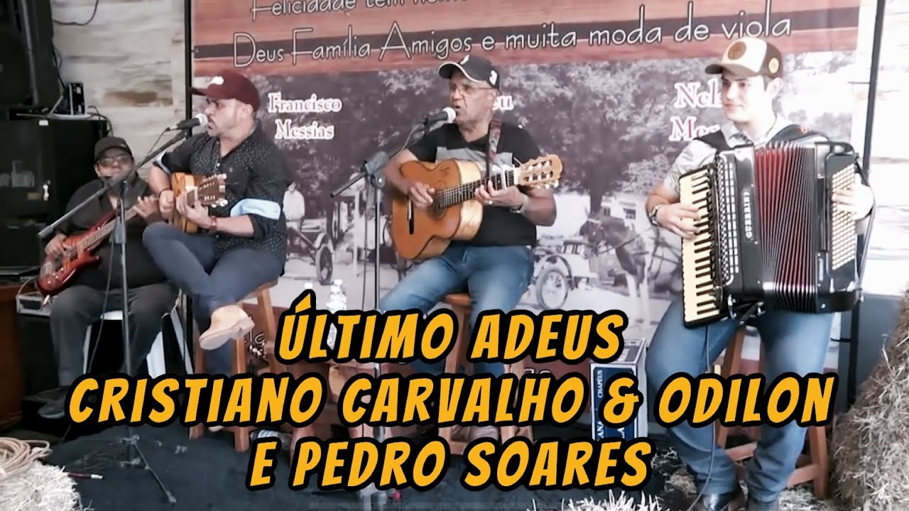 Último adeus - Pedro Soares e Cristiano Carvalho e Odilon
