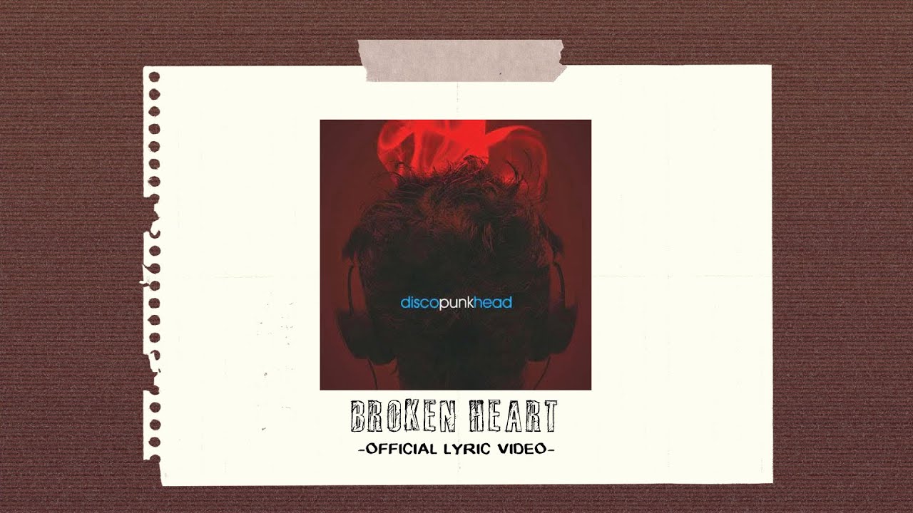 Closehead - Broken Heart [Official Video Lirik]