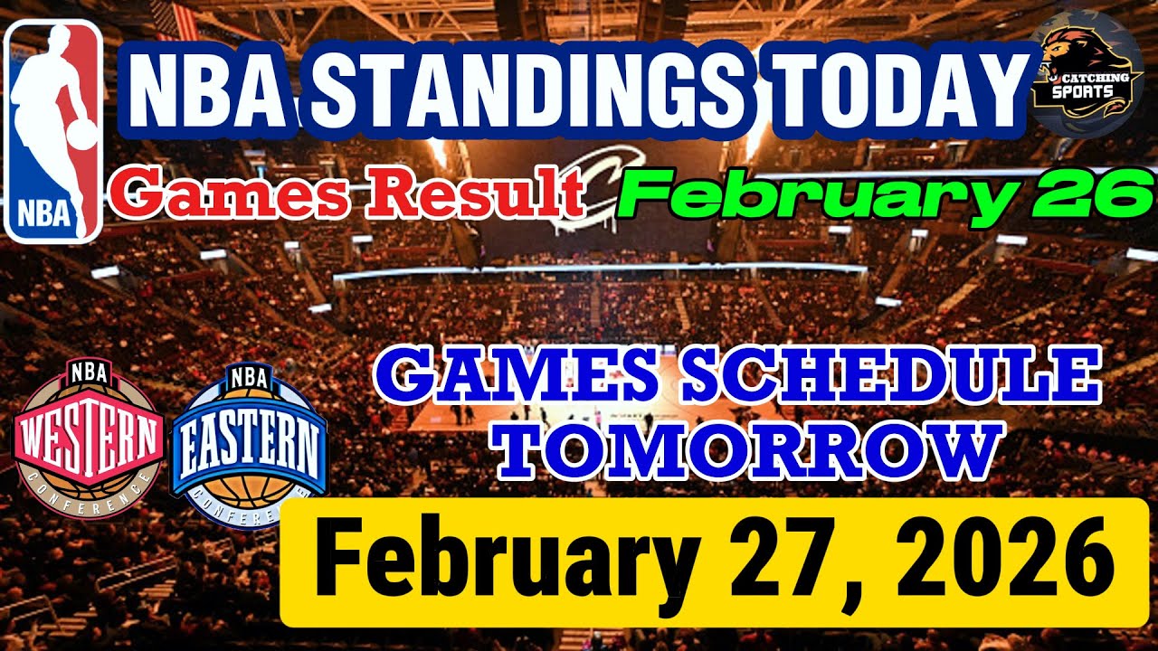 NBA STANDINGS TODAY as of FEBRUARY 26 | GAMES RESULT | GAMES SCHEDULE FEBRUARY 27, 2026