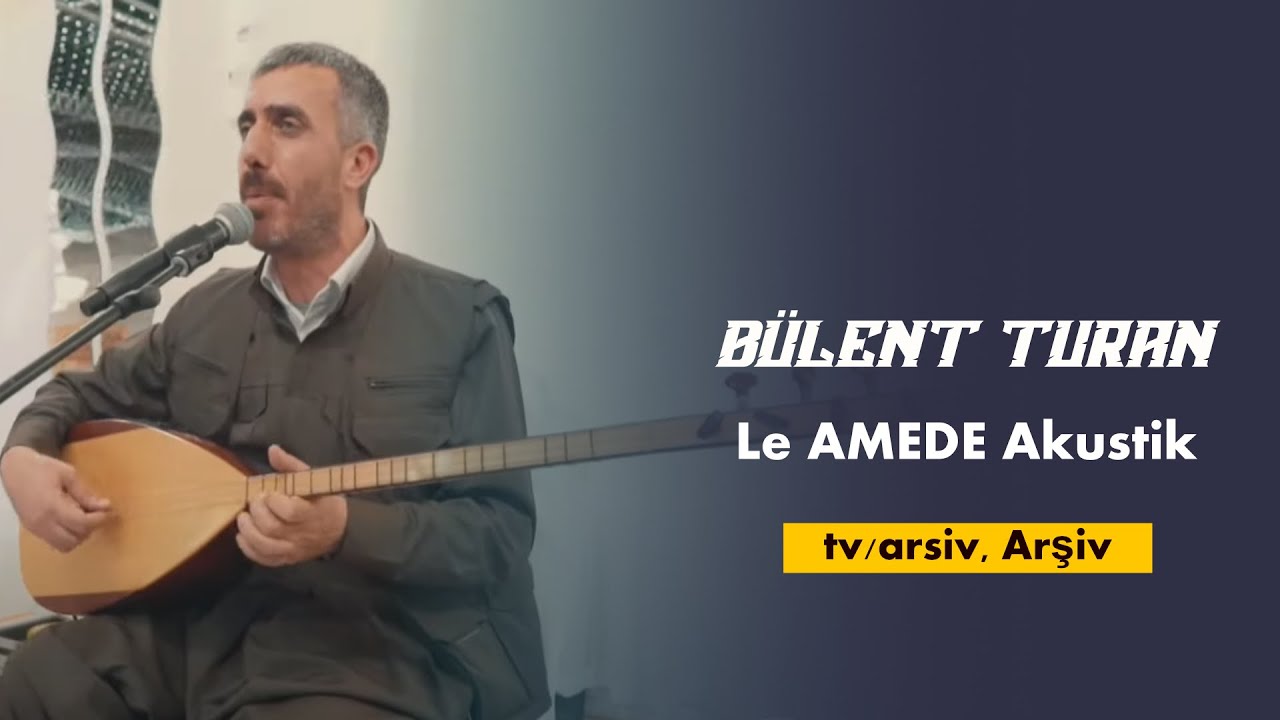 Bülent Turan -Li AMEDE Akustik © VIDEO)  tv/arsiv, Arşiv