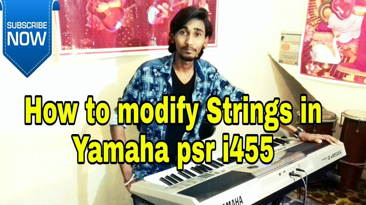 How to modify Strings in Yamaha psr i455
