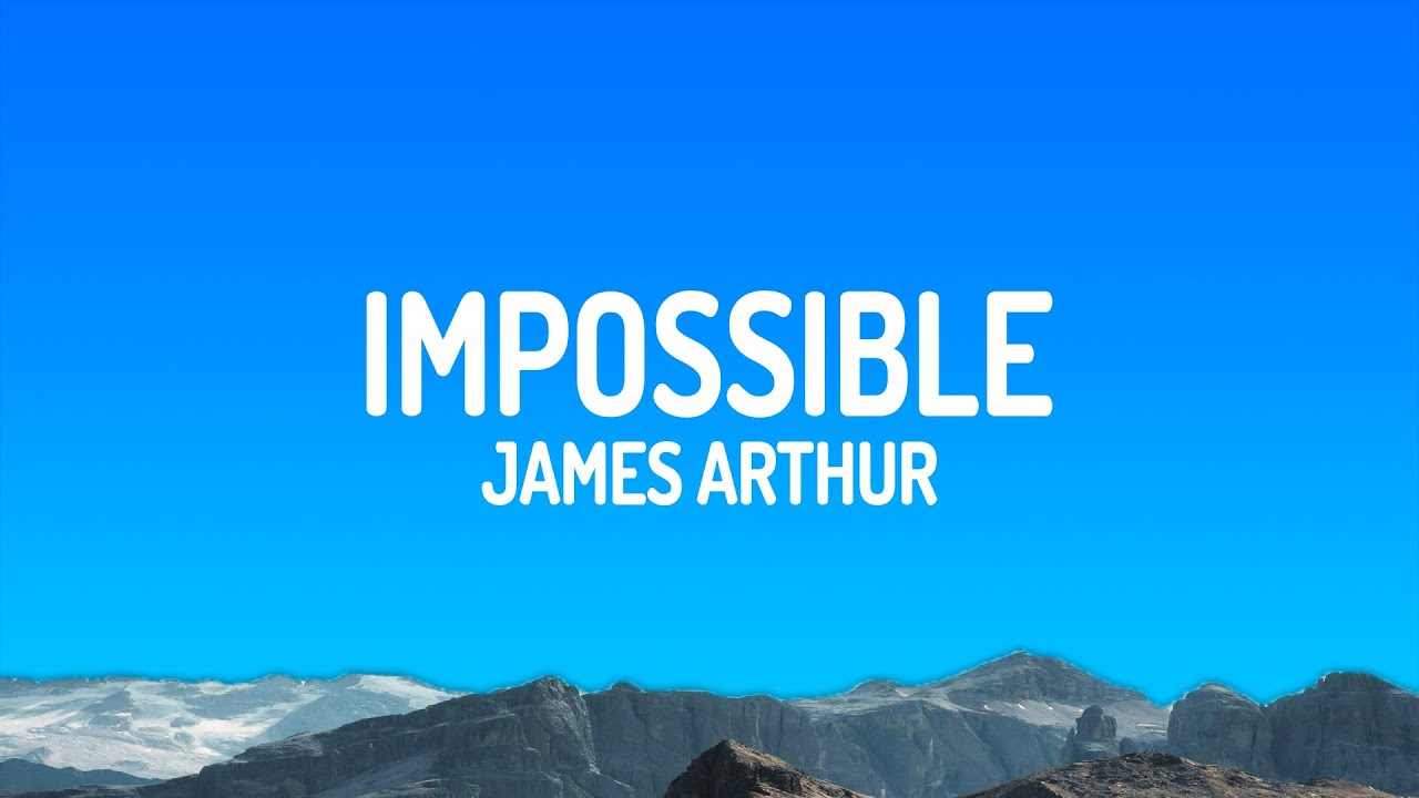 James Arthur - Impossible