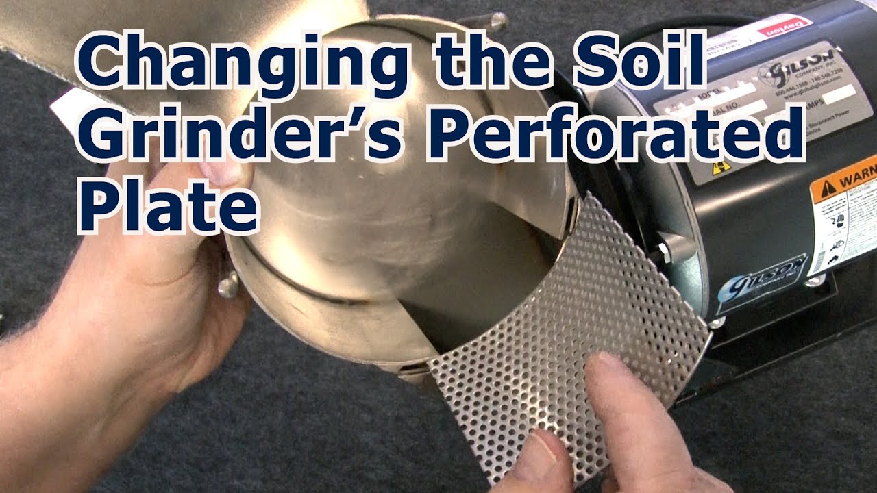 How to Change a Perforated Plate on the Gilson Soil Grinder (SA-45)