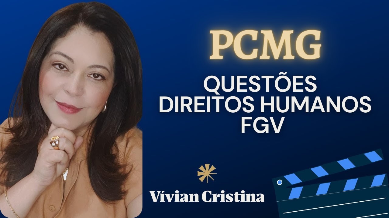 Curso de Questões FGV e Simulados de Direitos Humanos,  Concurso PCMG,  Professora Vívian Cristina