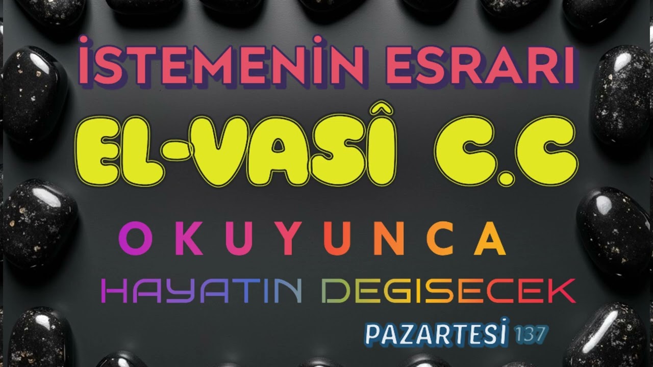 EL VASİ C.C SIRLARI OKUYUNCA HAYATINIZ DEĞİŞECEK İSTEMENİN ESRARI