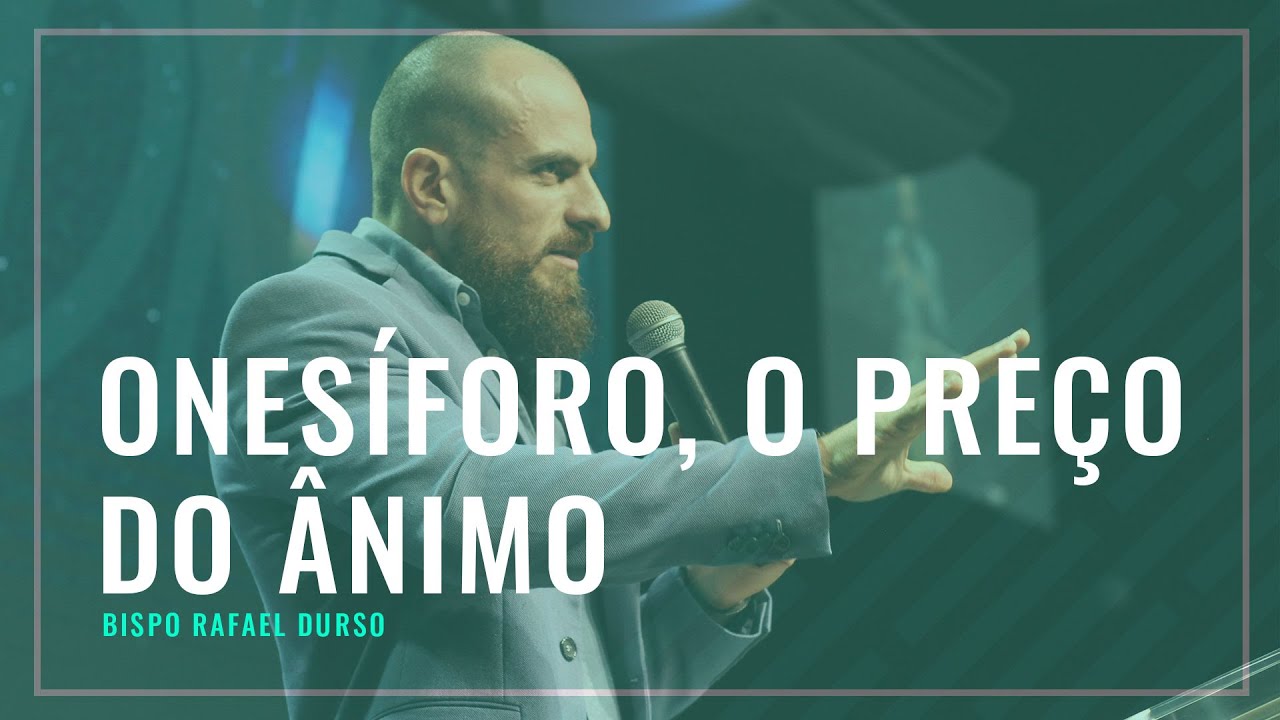 Onesíforo, o Preço do Ânimo | Bispo Rafael Durso