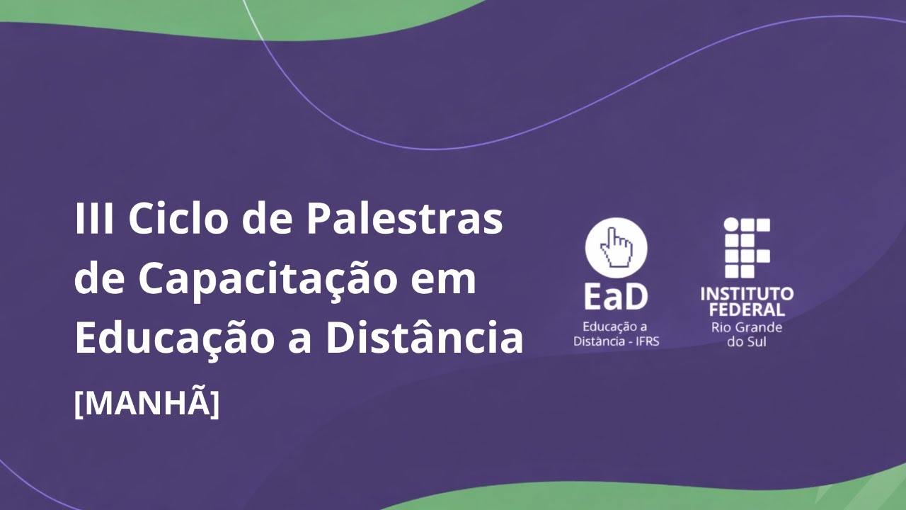 [MANHÃ] III Ciclo de Palestras de Capacitação em Educação a Distância