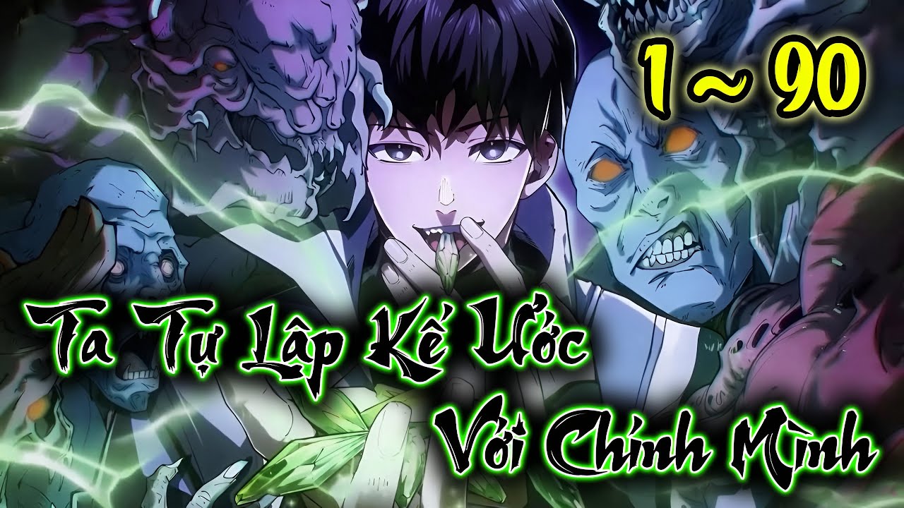 Ta Tự Lập Kế Ước Với Chính Mình |1 ~ 90 | Woan Maverick