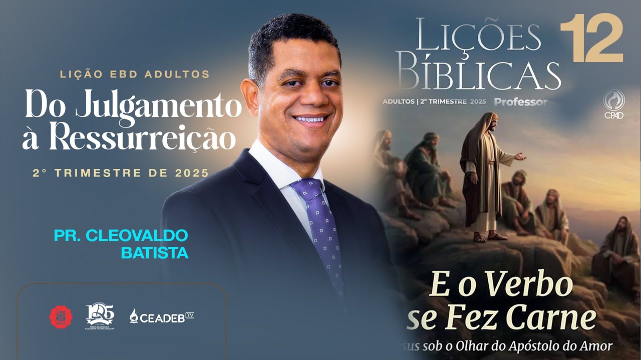 Lição 12 | “Do julgamento à ressurreição” | Dr. Cleovaldo Batista | EBD CPAD CEADEB