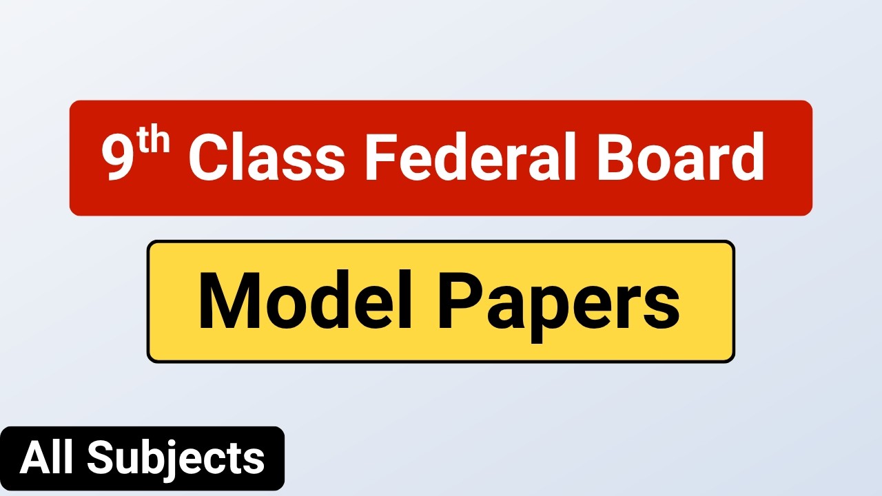 Class 9 New Model Papers FBISE 2025-2026 | Class 9 All Subjects Guess Paper FBISE