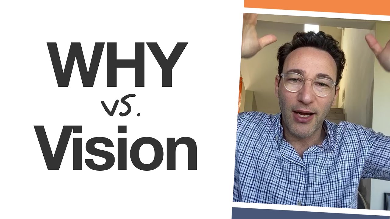 Is a WHY or a Vision More Important? | Simon Sinek