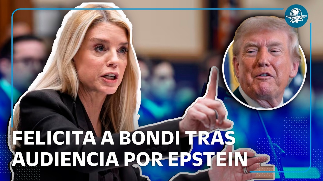 Trump elogia a Pam Bondi tras audiencia por caso Epstein