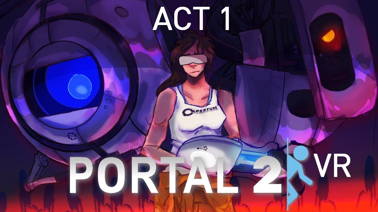 Portal 2 VR, но с самосознающим ИИ (Акт 1)