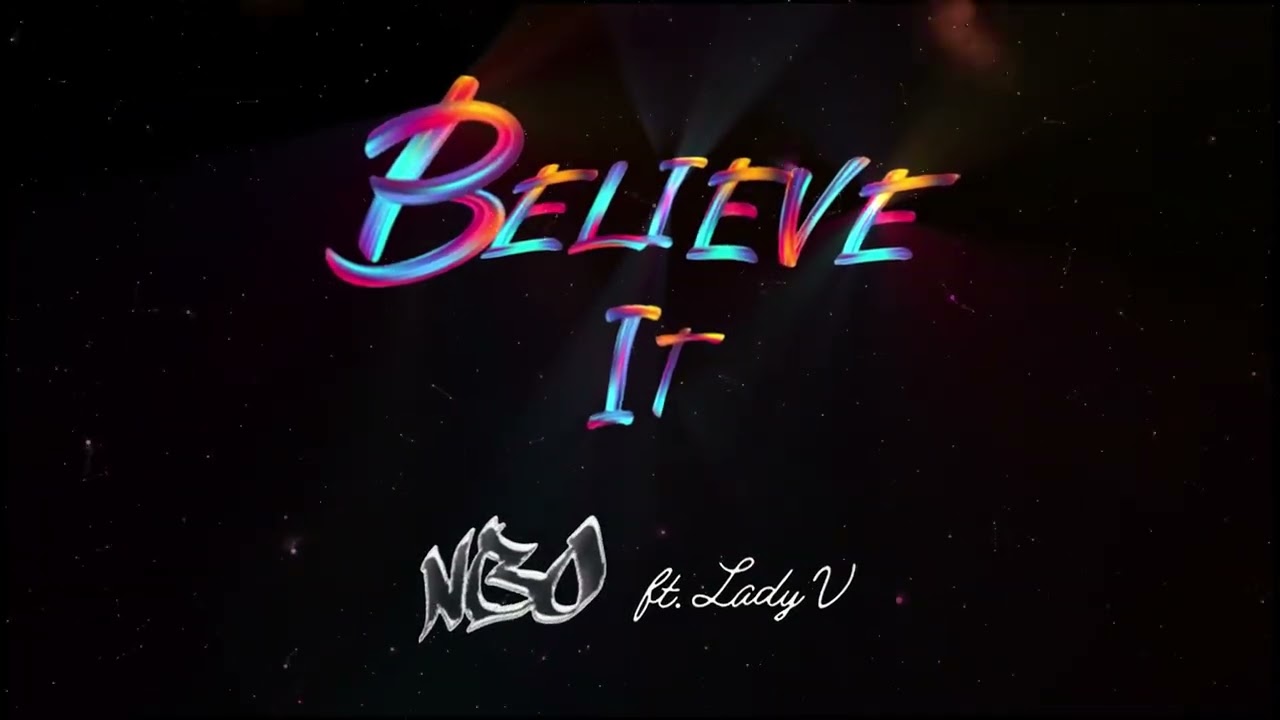 Believe It ft Lady V