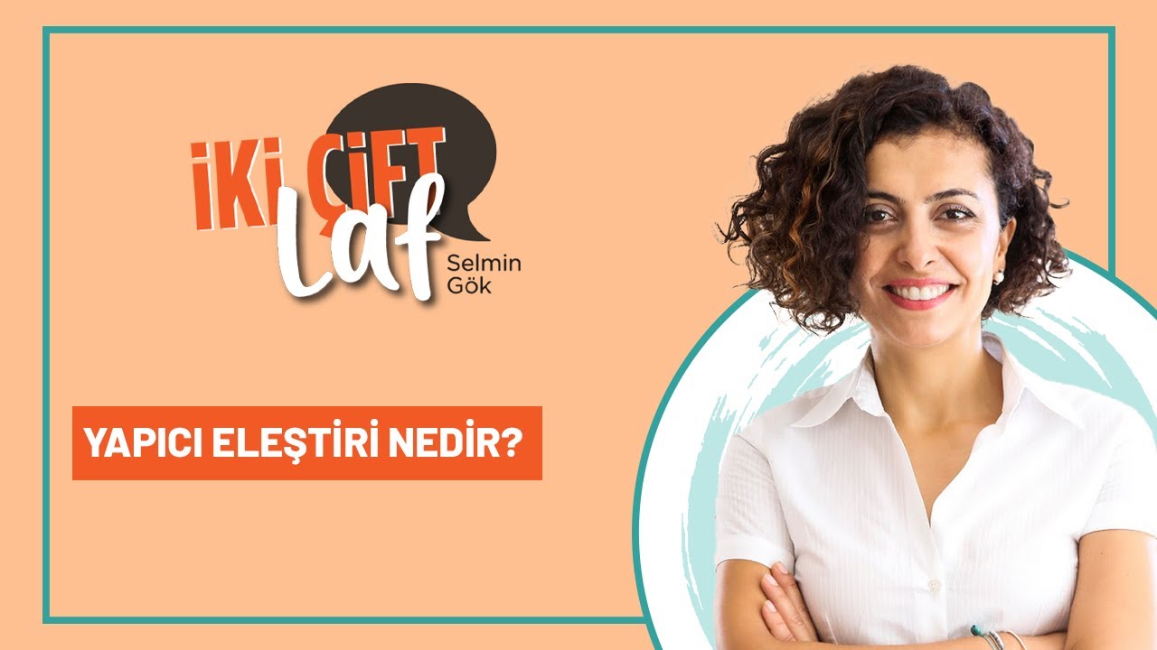 Yapıcı Eleştiri Nedir? | 6 Madde | Hadsizlik ile Geribildirim Arasındaki İnce Çizgi.