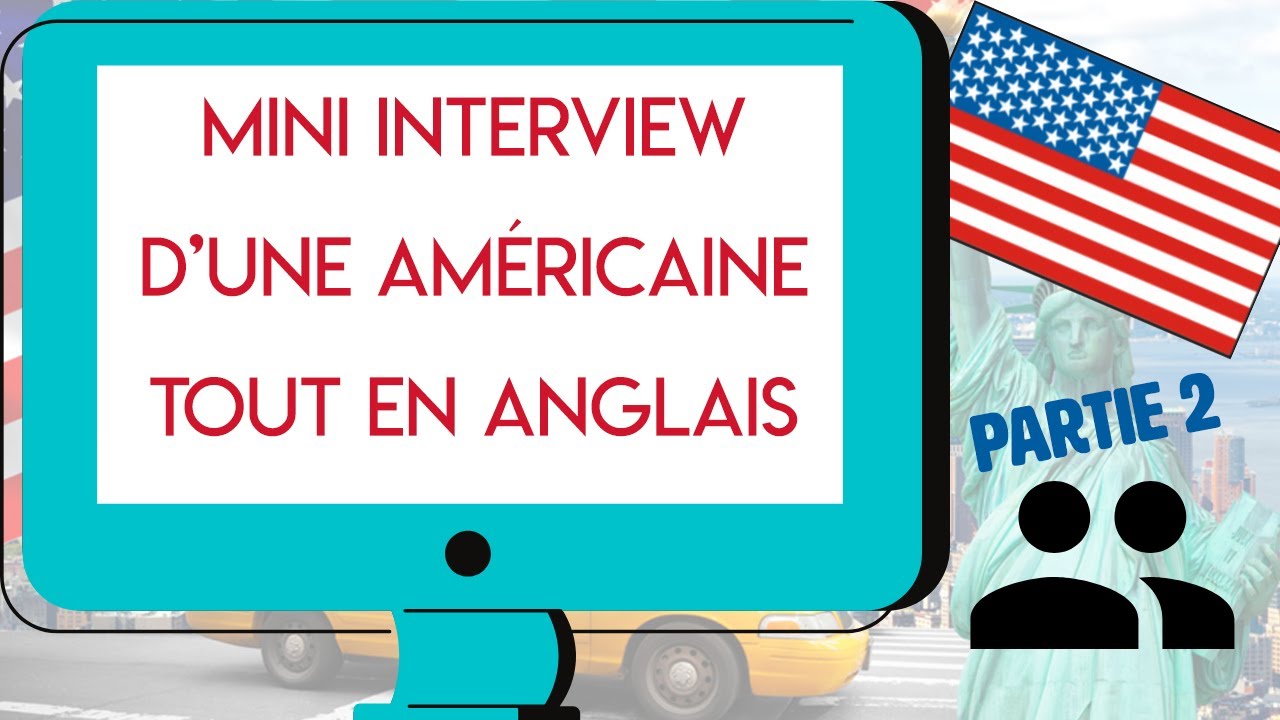Mini interview d'une américaine tout en anglais - partie 2