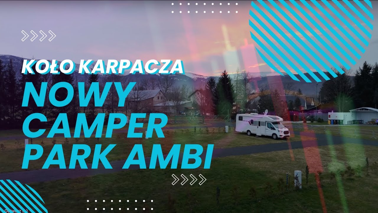 CAMPING W POLSCE - Camper Park AMBI koło Karpacza - Nowy na mapie karawaningowej!