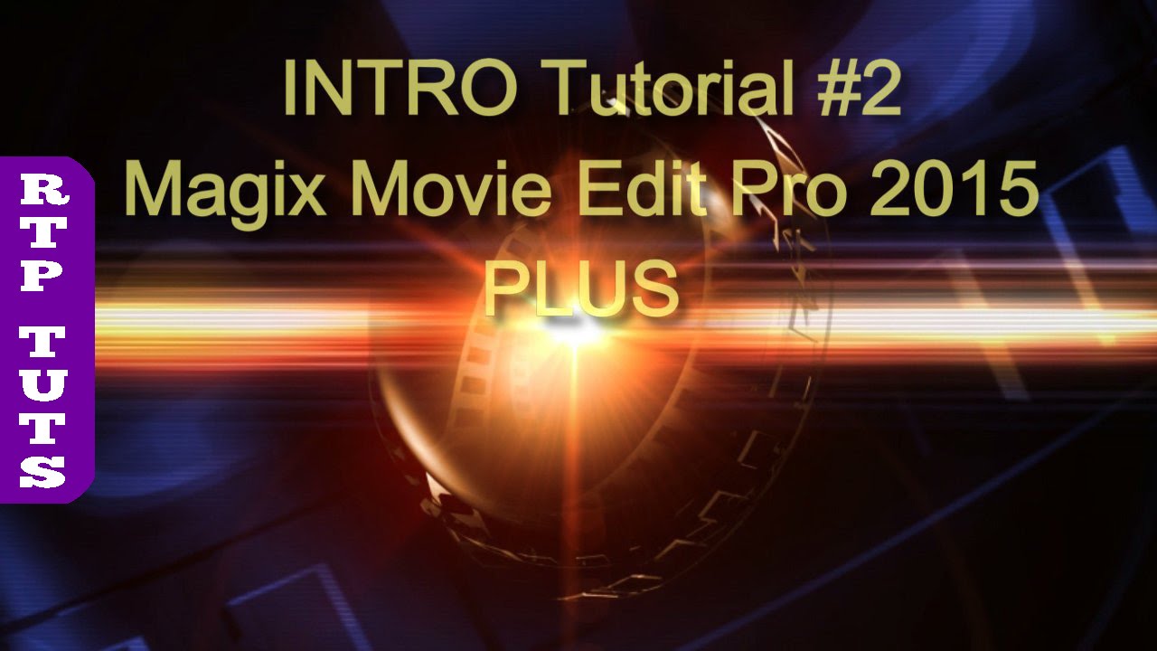 Magix Movie Edit Pro 2015 PLUS - Making Sphere INTRO Tutorial 2