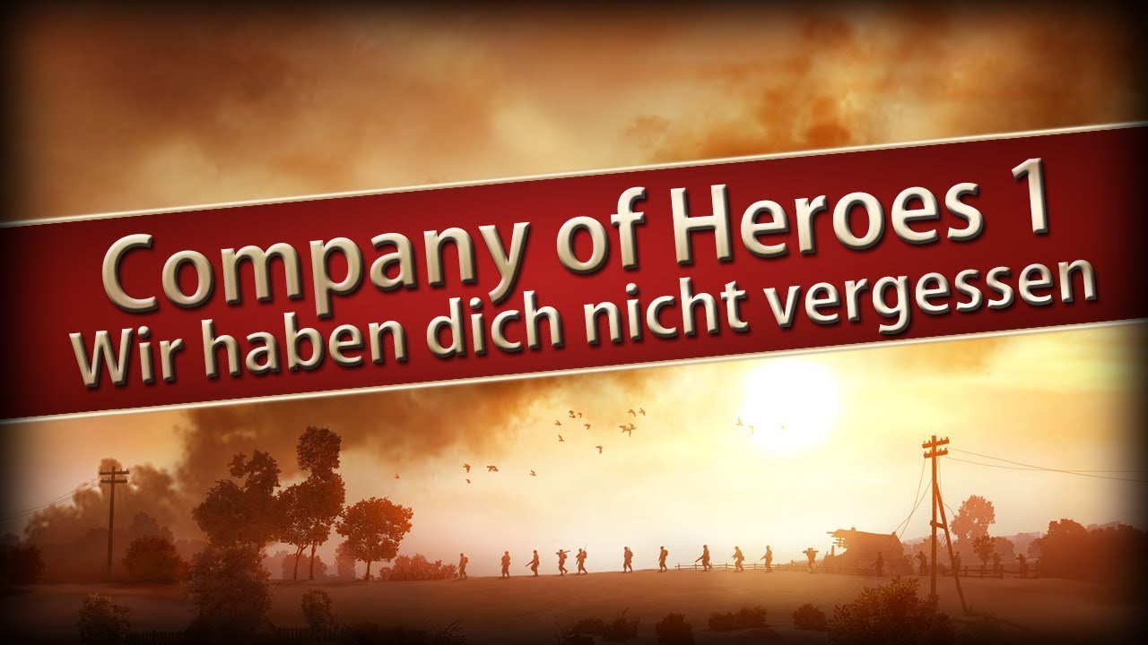 Company of Heroes 1 - Wir haben dich nicht vergessen