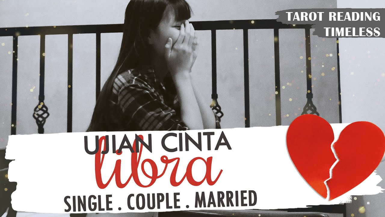 UJIAN CINTA LIBRA 💔 - Cinta Baru Saat Luka Lama Belum Sembuh // Timeless Tarot Reading ✨