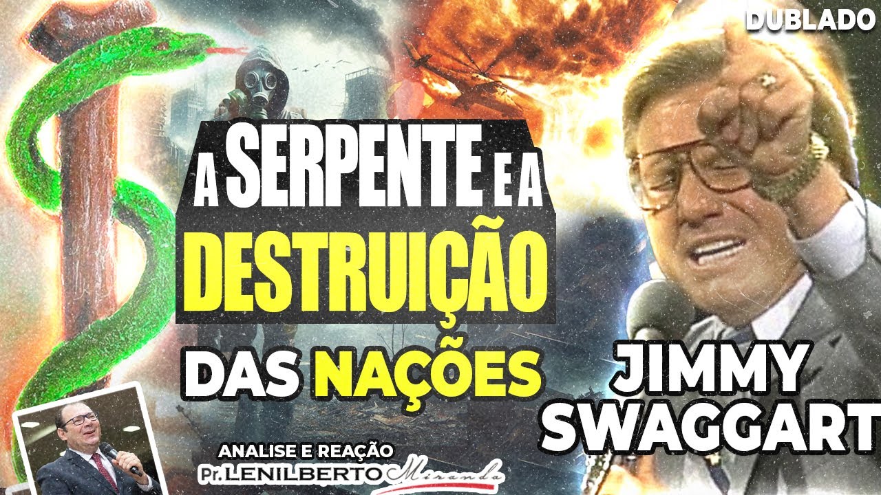 Jimmy Swaggart - A serpente e a Destrui&ccedil;&atilde;o das na&ccedil;&otilde;es - Mensagem Comentada - Pr. Lenilberto Miranda