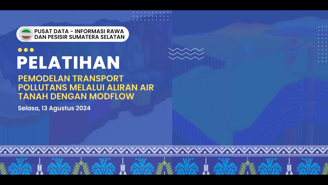 Pelatihan Permodelan Transfort Pollutans Melalui Aliran Air Tanah Dengan Modflow