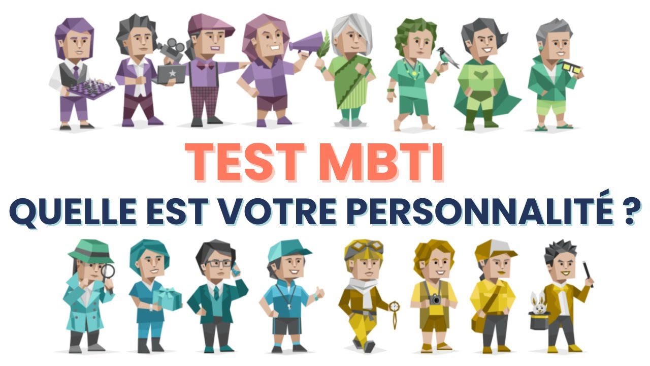 Test MBTI des 16 personnalités : Quelle est la vôtre ?