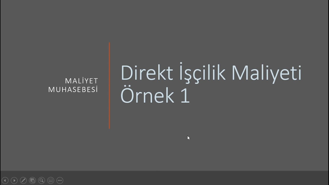 MALİYET MUHASEBESİ | DİREKT İŞÇİLİK MALİYETLERİ Örnek 1