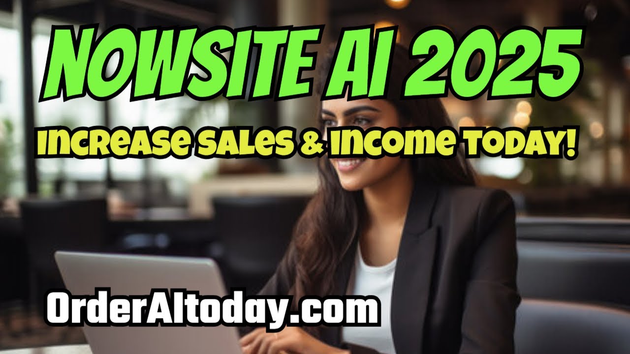 NOWSITE AI 2025: Want Massive Sales? Powerful Income Tips!