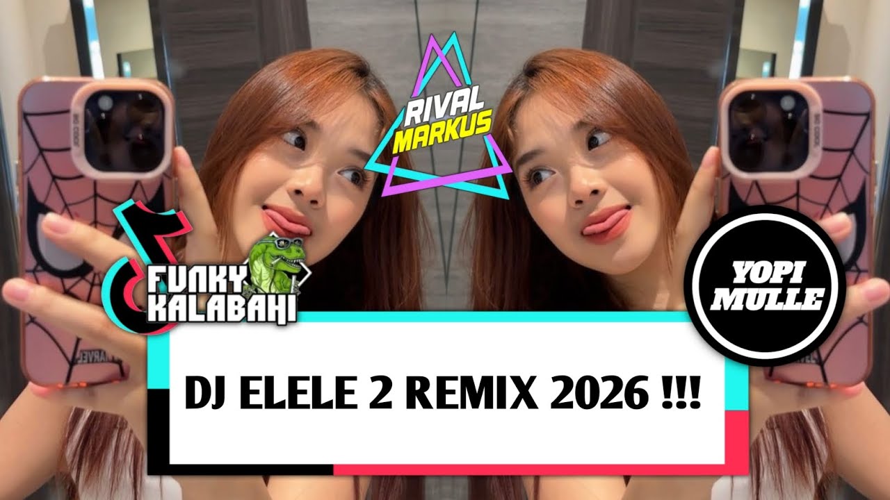 DJ_ELELE_2_REMIX__RIVAL_MARKUS_X_YOPI_MULLE__2026!!!